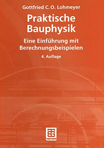 Stock image for Praktische Bauphysik. Eine Einfhrung mit Berechnungsbeispielen for sale by medimops