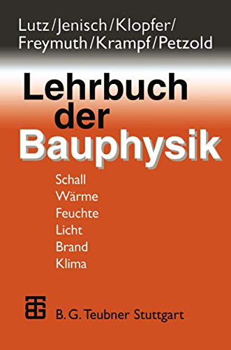 Stock image for Lehrbuch der Bauphysik: Schall / Wrme / Feuchte / Licht / Brand / Klima for sale by medimops
