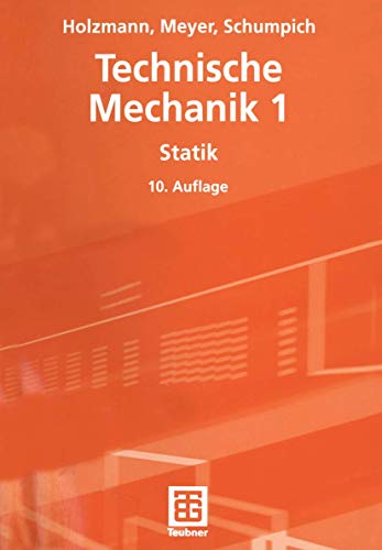 Stock image for Technische Mechanik: Statik (Springer-Lehrbuch) Holzmann, Günther; Meyer, Heinz; Schumpich, Georg; Eller, Conrad and Dreyer, Hans-Joachim for sale by myVend
