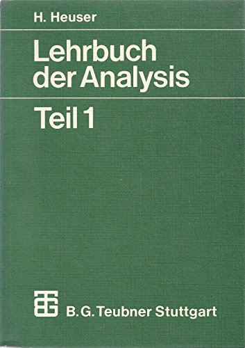 Lehrbuch der Analysis Teil 1 - Heuser, Harro