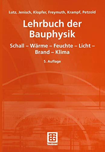 Beispielbild fr Lehrbuch der Bauphysik: Schall / Wrme / Feuchte / Licht / Brand / Klima zum Verkauf von medimops