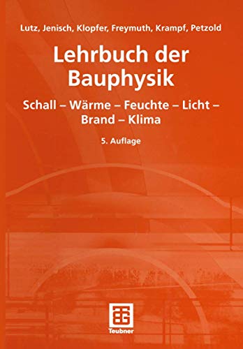 Stock image for Lehrbuch der Bauphysik: Schall / Wrme / Feuchte / Licht / Brand / Klima for sale by medimops