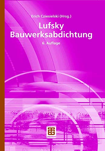 Beispielbild fr Lufsky Bauwerksabdichtung [Gebundene Ausgabe] von Prof. Dr. Erich Cziesielski Beratender Ingenieur fr Tragwerksplanung und Bauphysik vereidigter Sachverstndiger (Herausgeber, Mitarbeiter), Heinz Klopfer (Mitarbeiter), Gottfried C O Lohmeyer (Mitarbeiter), Ralf Ruhnau (Mitarbeiter), Jrgen Schlicht (Mitarbeiter), Manfred Specht (Mitarbeiter), Detlef Stauch (Mitarbeiter), Holger Merkel (Mitarbeiter), Michael Bonk (Mitarbeiter) Architektenrecht Abdichtungsart Abdichtungstechnik Altbau Altbaumodernisierung Bauabnahme Bausanierung Bauwerksabdichtung Technik Bautechnik Umwelttechnik Sanierung Bau zum Verkauf von BUCHSERVICE / ANTIQUARIAT Lars Lutzer