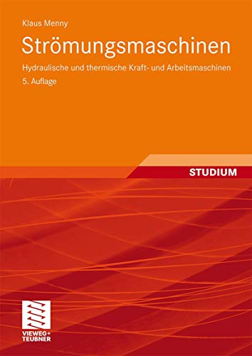Strömungsmaschinen: Hydraulische Und Thermische Kraft- Und Arbeitsmaschinen. Mit 47 Beisp. - Menny, Klaus; Menny, Klaus