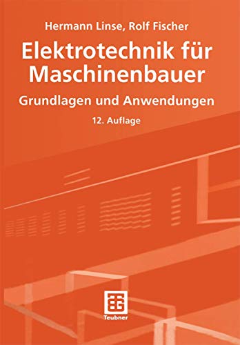 Stock image for Elektrotechnik fr Maschinenbauer: Grundlagen und Anwendungen for sale by medimops