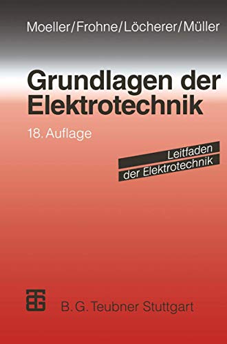 Grundlagen der Elektrotechnik - Frohne, Heinrich, Karl-Heinz Löcherer und Hans Müller