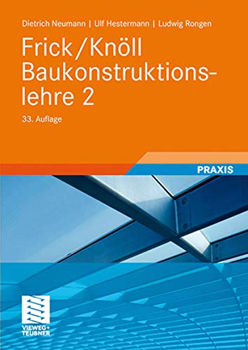 Frick/Knöll Baukonstruktionslehre 2 - Neumann, Dietrich, Ulf Hestermann und Ludwig Rongen