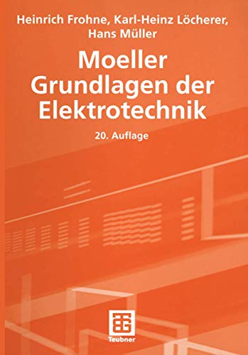 Moeller Grundlagen der Elektrotechnik. Leitfaden der Elektrotechnik Lehrbuch : Elektrotechnik. - Meins, Jürgen, Rainer Scheithauer Herrmann Weidenfeller u. a.