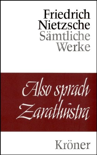 Also sprach Zarathustra. Ein Buch für alle und keinen. Mit einem Nachwort von Prof. Dr. Alfred Ba...