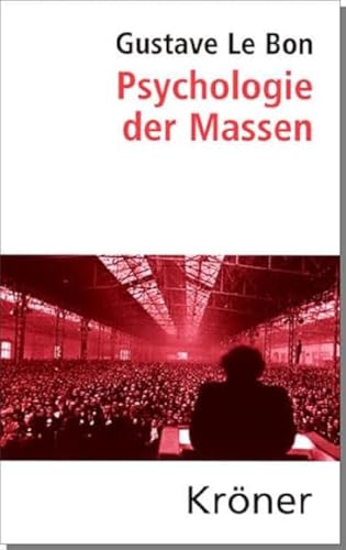 Beispielbild fr Psychologie der Massen: bersetzt von Rudolf Eisler, mit einem aktuellen Geleitwort von Helmut Knig (Krners Taschenausgaben (KTA)) zum Verkauf von medimops