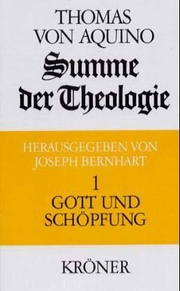 Summe der Theologie, 3 Bde., Bd.1, Gott und SchÃ¶pfung (9783520105035) by Thomas Von Aquin; Bernhart, Joseph