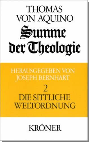 Beispielbild fr Summe der Theologie; Zweiter Band (Bd. 2).: Die sittliche Weltordnung. Krners Taschenausgabe ; Bd. 106 zum Verkauf von Versandantiquariat Lenze,  Renate Lenze