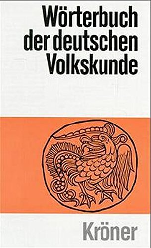 Wörterbuch der deutschen Volkskunde (Kröners Taschenausgabe, Band 127) - Erich, Oswald A. und Richard Beitl