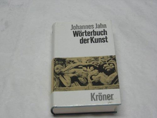 Wörterbuch der Kunst (Kroners Taschenausgabe)