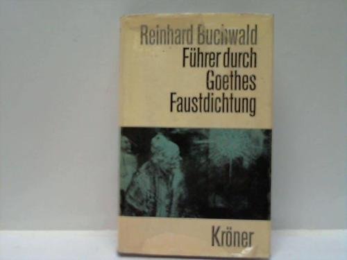 9783520183088: Führer durch Goethes Faustdichtung: Erklärung des Werkes und Geschichte seiner Entstehung (Kröners Taschenausgabe) (German Edition)