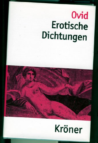 Die erotischen Dichtungen Deutsche Gesamtausgabe - Ovid