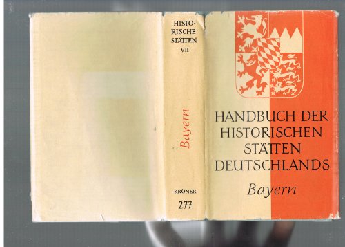 9783520277022: Bayern. (=Handbuch der historischen Sttten Deutschlands; Band 7).
