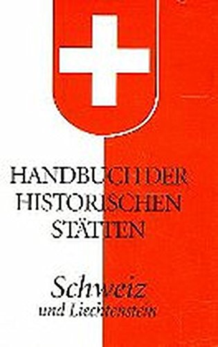 Handbuch der historischen Stätten. Schweiz und Liechtenstein. Hrsg. von Volker Reinhardt / Kröners Taschenausgabe. Bd. 280. 2 Karten, 15 Stadtpläne. - Reinhardt, Volker (Herausgeber)