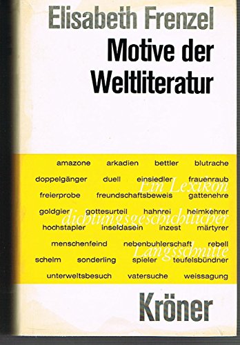 Beispielbild fr Motive der Weltliteratur: E. Lexikon dichtungsgeschichtl. Langsschnitte (Kroners Taschenausgabe ; Bd. 301) (German Edition) zum Verkauf von medimops
