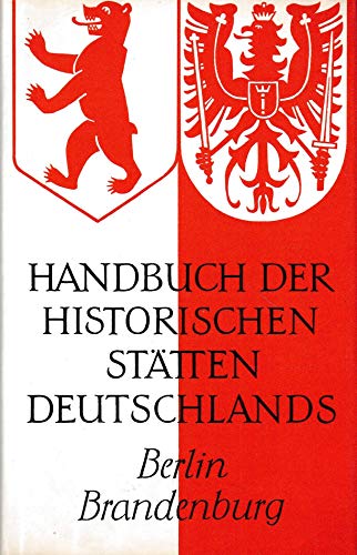 Handbuch der historischen Stätten Deutschlands Berlin Brandenburg - Heinrich, Dr. Gerd