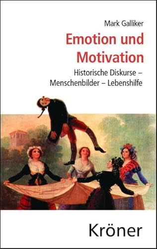 Beispielbild fr Emotion und Motivation: Historische Diskurse - Menschbilder - Lebenshilfe zum Verkauf von Antiquariat Stefan Krger