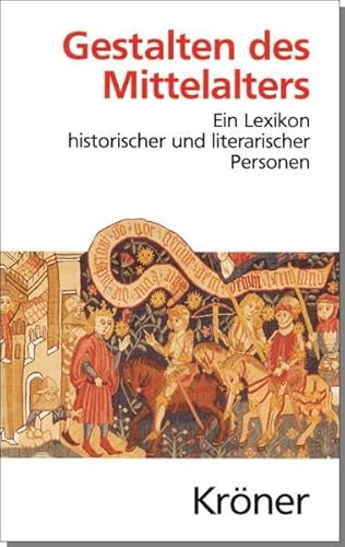 9783520352019: Gestalten des Mittelalters: Ein Lexikon historischer und literarischer Personen in Dichtung, Musik und Kunst: 352