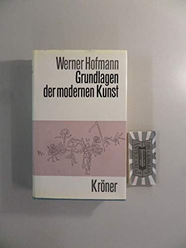 Grundlagen der modernen Kunst : Eine Einführung in ihre symbolischen Formen. Kröners Taschenausgabe Band 355. - Hofmann, Werner