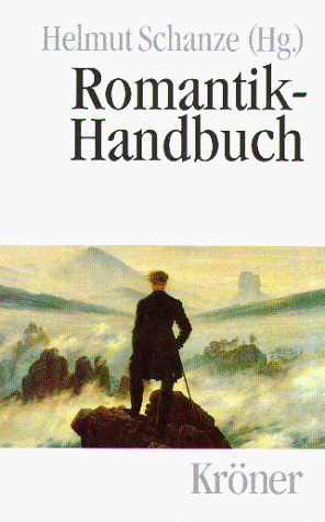 Romantik-Handbuch. hrsg. von Helmut Schanze / Kröners Taschenausgabe ; Bd. 363 - Schanze, Helmut (Hrsg.)