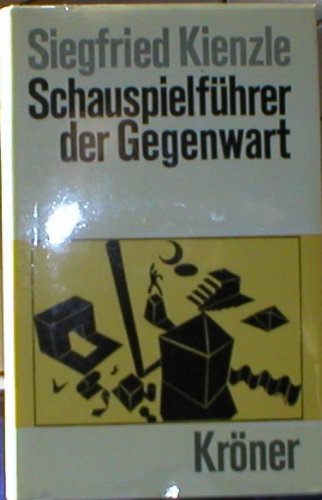 Schauspielführer der Gegenwart. 714 Einzelinterpretationen z. Schauspiel seit 1945. Kröners Tasch...