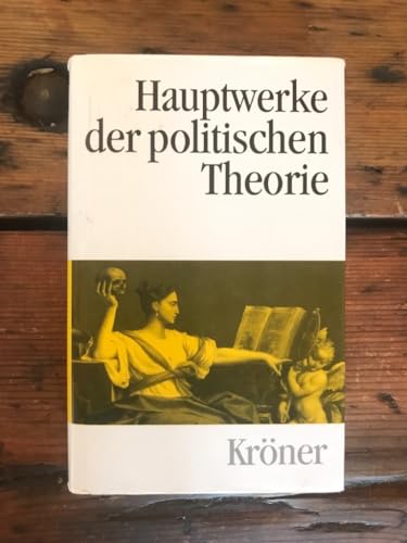 Hauptwerke der politischen Theorie. Kröners Taschenausgabe; Bd. 379. - Stammen, Theo (Herausgeber), Gisela [Hrsg.] Riescher und Wilhelm [Hrsg.] Hofmann