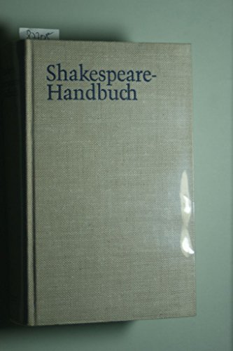 Shakespeare-Handbuch. Die Zeit. Der Mensch. Das Werk. Die Nachwelt - Schabert, Ina (Hrsg.)
