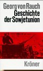 Geschichte der Sowjetunion. Kröners Taschenausgabe ; Bd. 394; - Rauch, Georg von