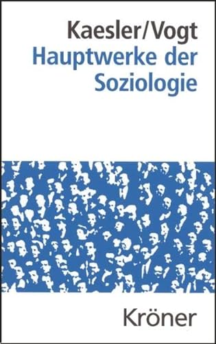 Hauptwerke der Soziologie - Kaesler, Dirk|Vogt, Ludgera