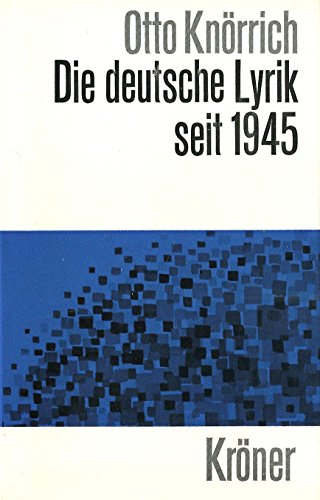 Die deutsche Lyrik seit 1945 : Kröners Taschenausgabe ; Bd. 401.