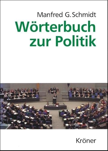 Wörterbuch zur Politik - Schmidt, Manfred G.