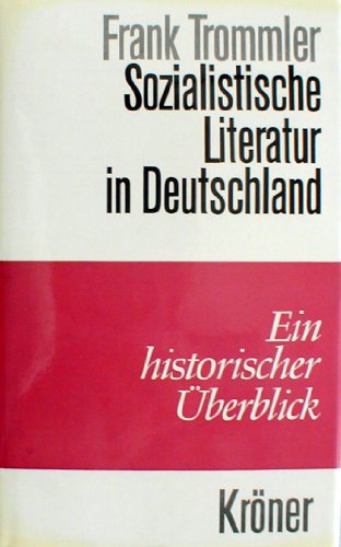 Beispielbild fr Sozialistische Literatur in Deutschland: E. histor. Uberblick (Kroners Taschenausgabe ; Bd. 434) (German Edition) zum Verkauf von Better World Books