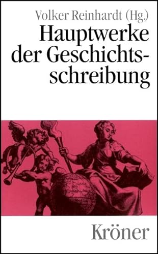 Hauptwerke der Geschichtsschreibung. - Reinhardt, Volker ( Herausgeber )