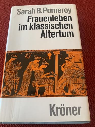 Frauenleben im klassischen Altertum. Aus dem Englischen übersetzt von N.F. Mattheis.