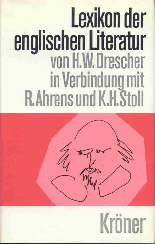 Lexikon der englischen Literatur - Horst W. Drescher, Rüdiger Ahrens et Karl-Heinz Stoll