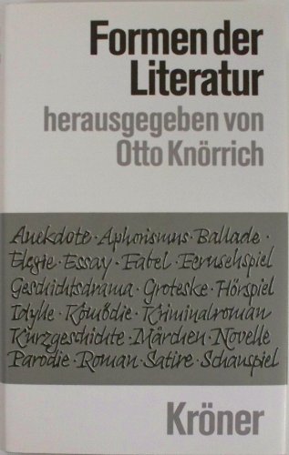 Formen der Literatur - in Einzeldarstellungen - Knörrich, Otto
