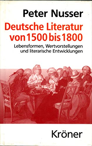 9783520481016: Deutsche Literatur von 1500 bis 1800. Lebensformen, Wertvorstellungen und literarische Entwicklungen