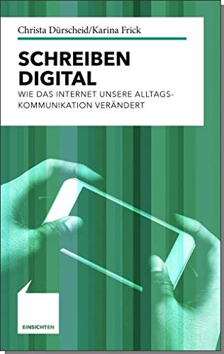 Beispielbild fr Schreiben digital: Wie das Internet unsere Alltagskommunikation verndert (Einsichten) zum Verkauf von medimops