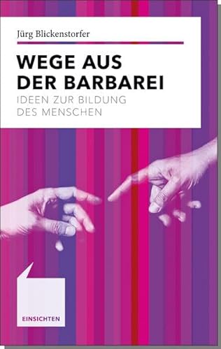 Beispielbild fr Blickenstorfer, J: Wege aus der Barbarei zum Verkauf von Blackwell's