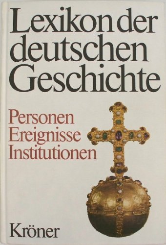 9783520800015: Lexikon der deutschen Geschichte: Personnen, Ereignisse, Institutionen