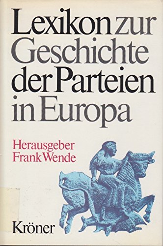 Lexikon zur Geschichte der Parteien in Europa - Wende, Frank [Hrsg.].