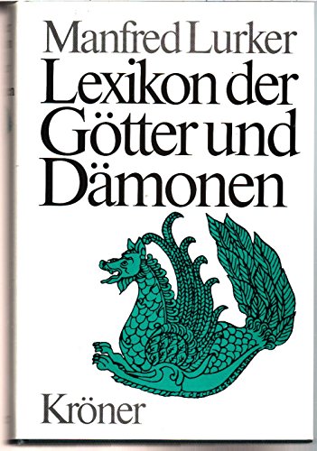 9783520820013: Lexikon der Götter und Dämonen: Namen, Funktionen, Symbole/Attribute (German Edition)