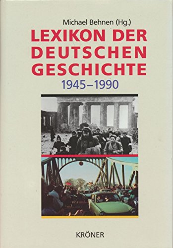 9783520834010: Lexikon der deutschen Geschichte von 1945 bis 1990 Ereignisse , Institutionen , Personen im geteilten Deutschland