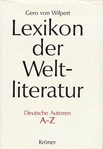 Beispielbild fr Lexikon der Weltliteratur - Deutsche Autoren A - Z: Biographisch-bibliographisches Handwrterbuch nach Autoren und anonymen Werken zum Verkauf von medimops