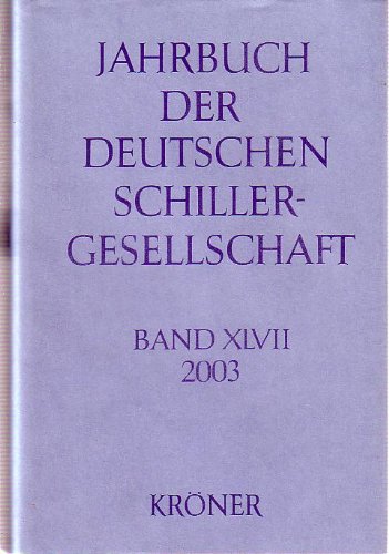 9783520906014: Jahrbuch der Deutschen Schillergesellschaft Band XLVII (47. Jahrgang) 2003 - Internationales Organ fr Neuere Deutsche Literatur