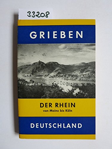 Der Rhein von Mainz bis Köln : Mainz, Wiesbaden, Koblenz, Bonn, Köln. Grieben-Reiseführer ; Bd. 75 : Deutschland - Der Rhein